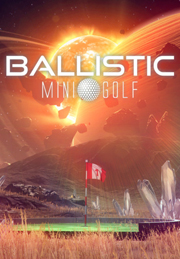 Ballistic Mini Golf