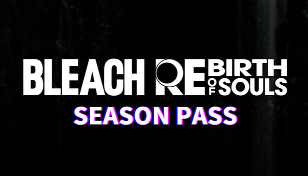 Bleach Rebirth of Souls Season Pass