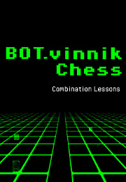 BOT.vinnik Chess: Combination Lessons