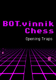 BOT.vinnik Chess: Opening Traps