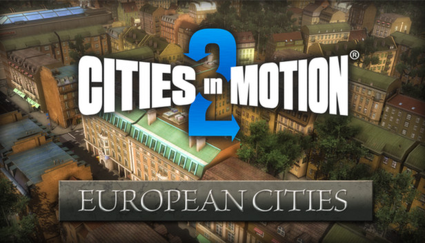 Cities in Motion 2: European Cities
