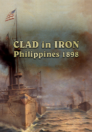 Clad In Iron: Philippines 1898