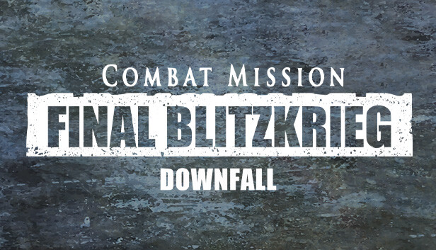 Combat Mission: Final Blitzkrieg - Downfall