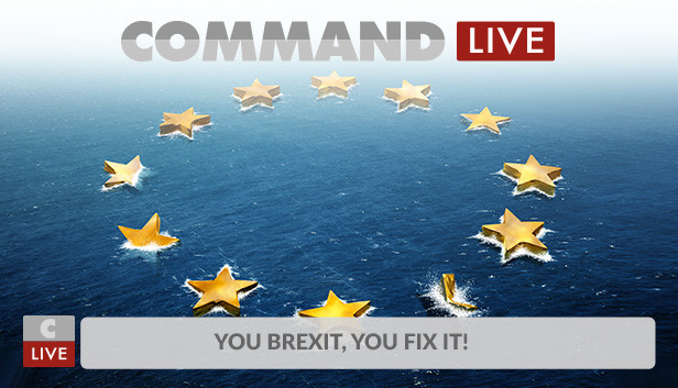 Command:MO LIVE - You Brexit, You Fix it!