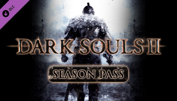 DARK SOULS™ II - Season Pass