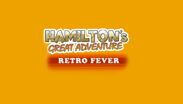 Hamilton's Great Adventure: Retro Fever
