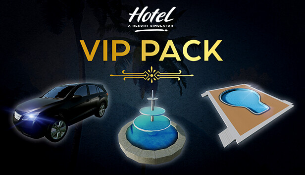 Hotel: A Resort Simulator - VIP Pack