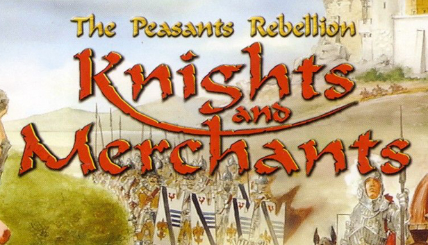 Knights & Merchants - The Peasants Rebellion