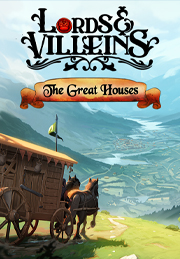 Lords and Villeins: The Great Houses Edition