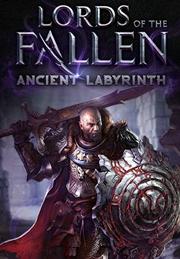 Lords Of The Fallen - Ancient Labyrinth