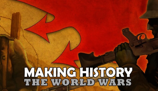 Making History: The World Wars