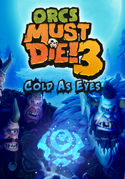 Orcs Must Die! 3 Cold As Eyes