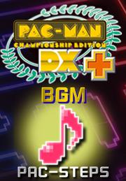 PAC-MAN Championship Edition DX+: PAC-Steps BGM