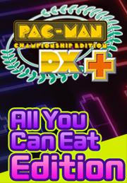 PAC-MAN Championship Edition DX+ All You Can Eat Edition
