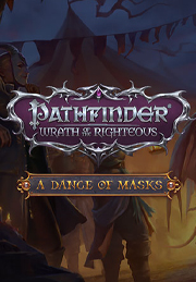 Pathfinder: Wrath of the Righteous - A Dance of Masks