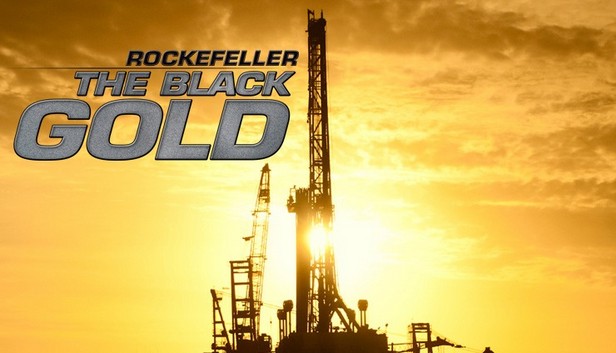 Rockefeller – The Black Gold