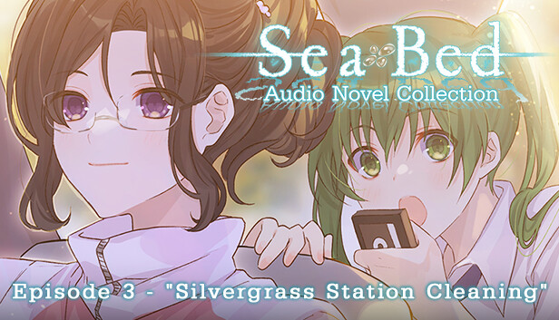 SeaBed Audio Novel Collection - Episode 3 - "Silvergrass Station Cleaning"