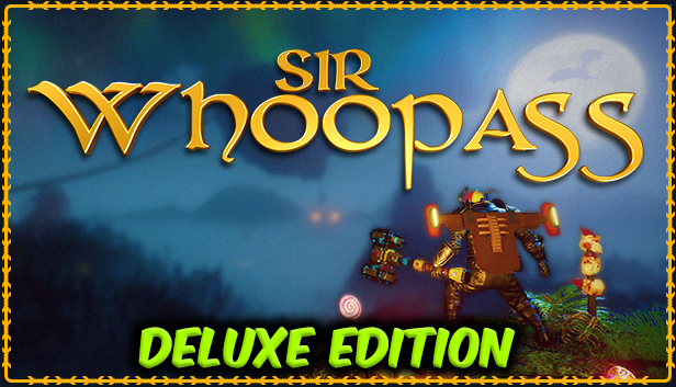 Sir Whoopass™: Deluxe Edition