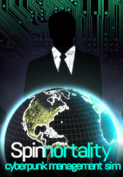 Spinnortality , Cyberpunk Management Sim