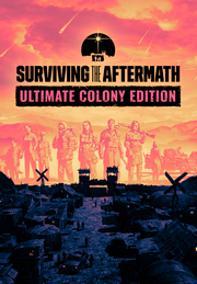 Surviving The Aftermath: Ultimate Colony Edition