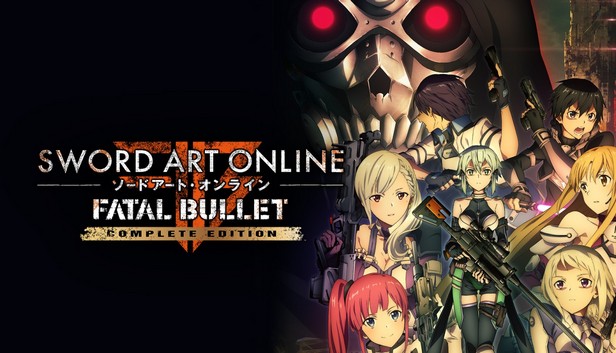 Sword Art Online: Fatal Bullet COMPLETE EDITION