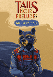 Tails Noir Preludes - Deluxe Edition