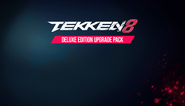 TEKKEN 8 Deluxe Edition Upgrade Pack