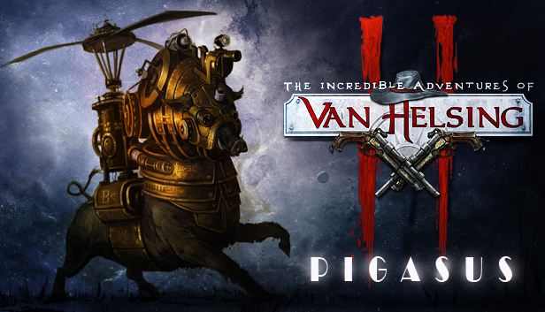 The Incredible Adventures of Van Helsing II: Pigasus