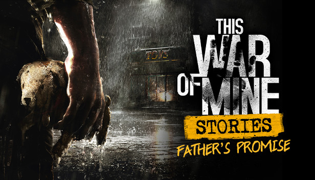 This War of Mine: Stories - Father's Promise