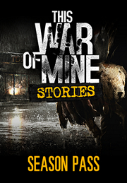 This War Of Mine: Stories - Season Pass