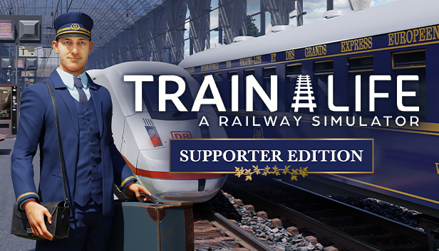 Train Life: A Railway Simulator - Supporter Edition