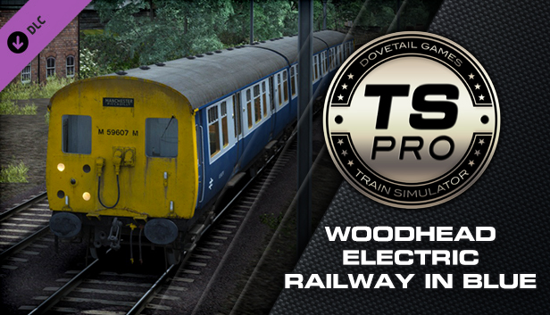 Train Simulator: Woodhead Electric Railway in Blue Route Add-On