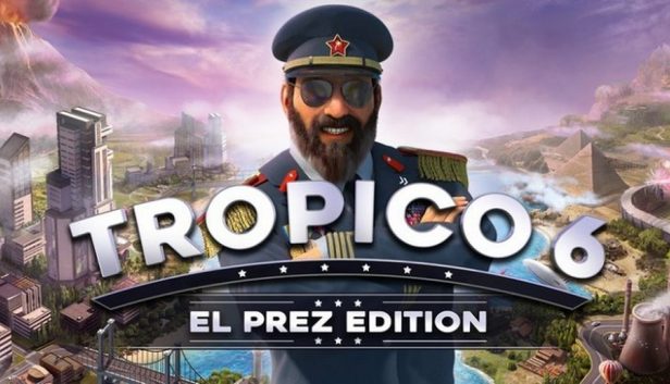 Tropico 6 El-Prez Edition