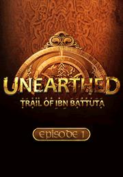 Unearthed: Trail Of Ibn Battuta - Episode 1 - Gold Edition