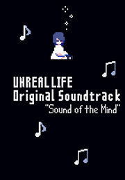 UNREAL LIFE Original Soundtrack "Sound Of The Mind"