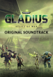 Warhammer 40,000: Gladius - Relics Of War - Soundtrack