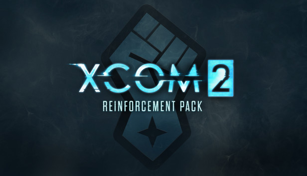 Xcom 2 - Reinforcement Pack